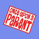 Once Upon a Parent